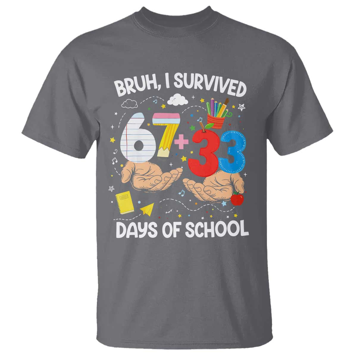 Bruh I Survived 67 33 100 Days of School T Shirt Six Seven Teachers Kids TS10 Charcoal Print Your Wear