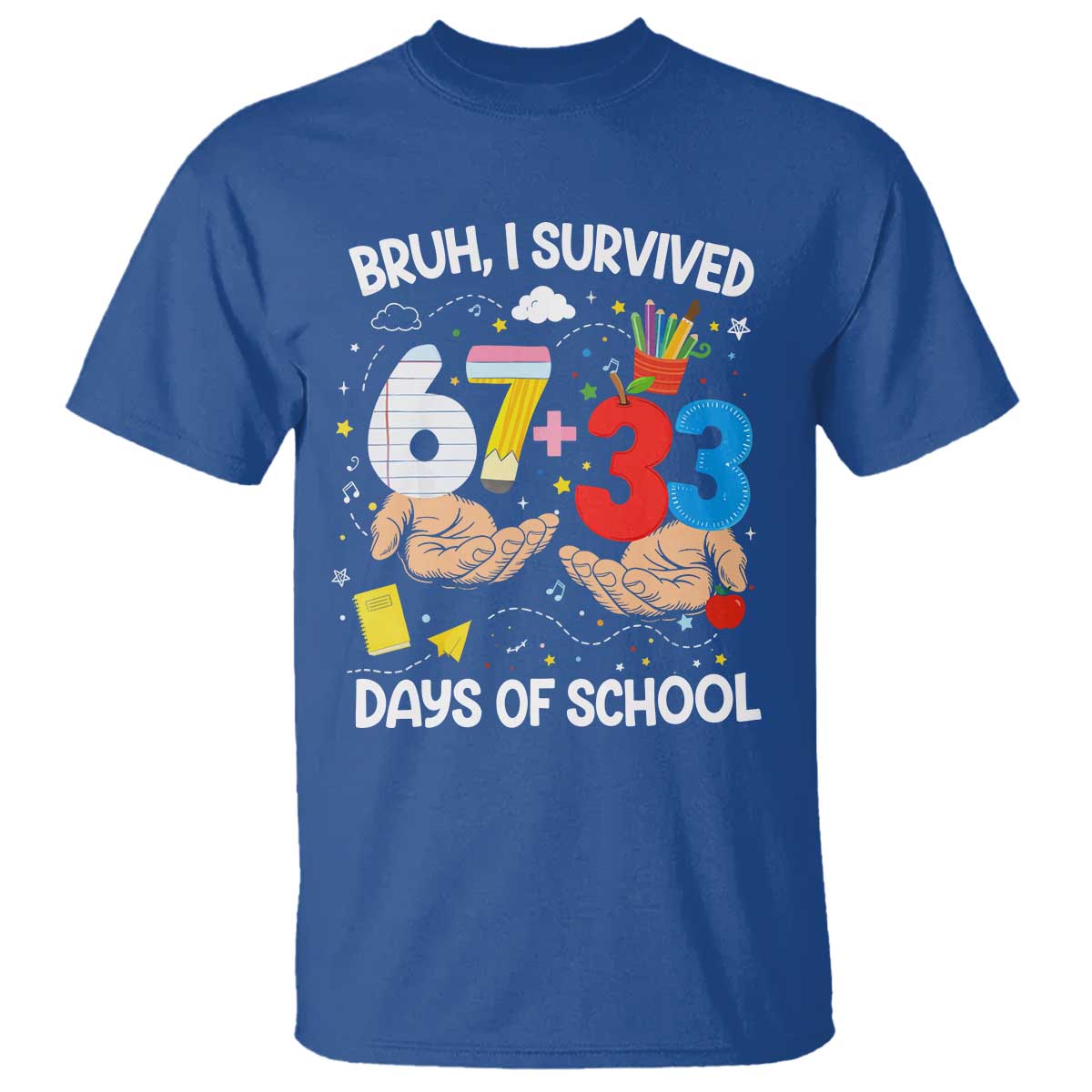 Bruh I Survived 67 33 100 Days of School T Shirt Six Seven Teachers Kids TS10 Royal Blue Print Your Wear