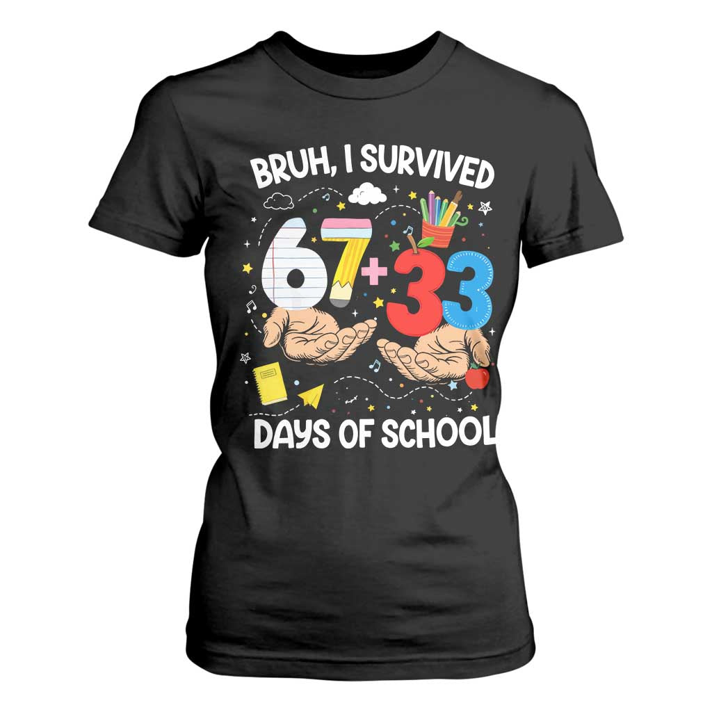 Bruh I Survived 67 33 100 Days of School T Shirt For Women Six Seven Teachers Kids TS10 Black Print Your Wear