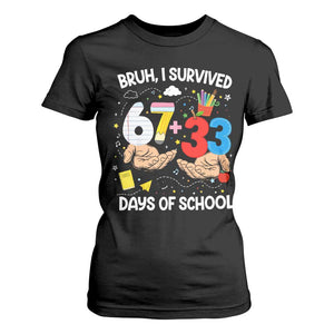 Bruh I Survived 67 33 100 Days of School T Shirt For Women Six Seven Teachers Kids TS10 Black Print Your Wear