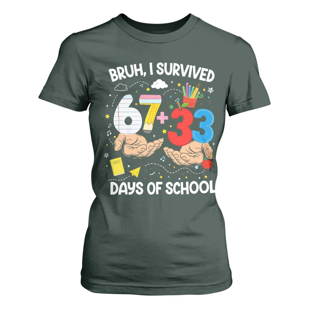 Bruh I Survived 67 33 100 Days of School T Shirt For Women Six Seven Teachers Kids TS10 Dark Forest Green Print Your Wear