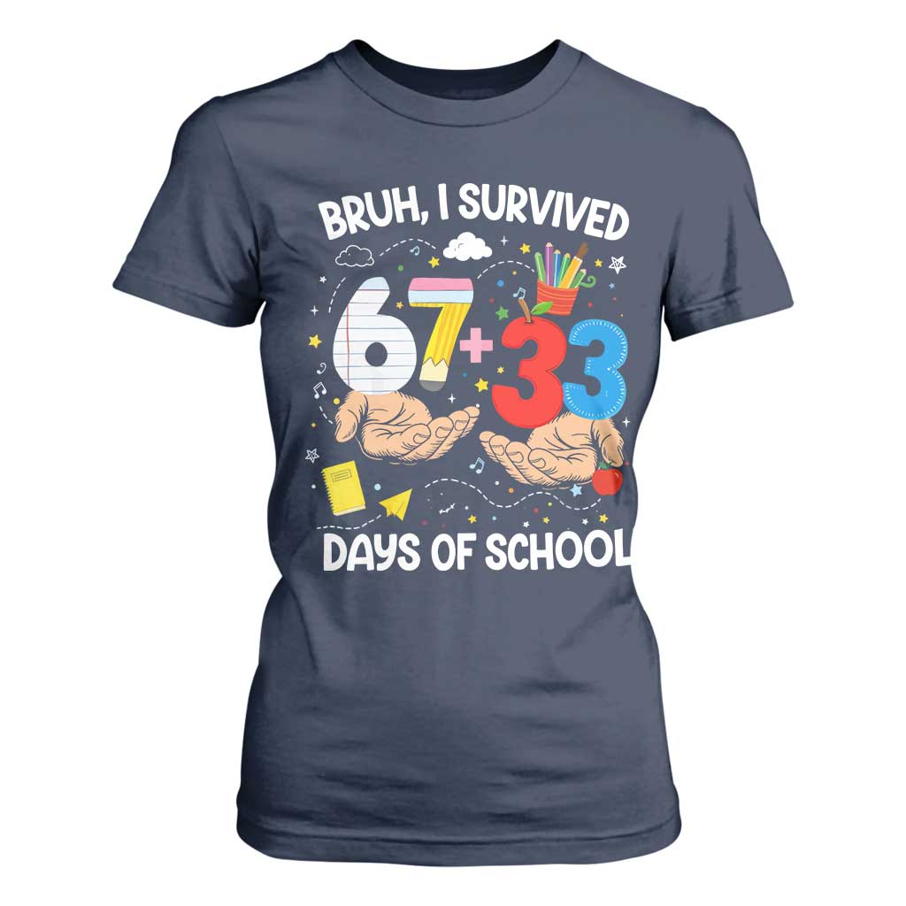 Bruh I Survived 67 33 100 Days of School T Shirt For Women Six Seven Teachers Kids TS10 Navy Print Your Wear
