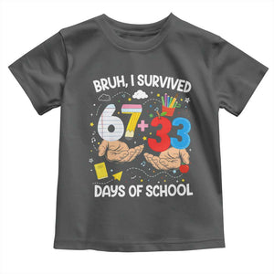 Bruh I Survived 67 33 100 Days of School Toddler T Shirt Six Seven Teachers Kids TS10 Dark Heather Print Your Wear