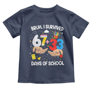 Bruh I Survived 67 33 100 Days of School Toddler T Shirt Six Seven Teachers Kids TS10 Navy Print Your Wear