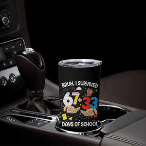 Bruh I Survived 67 33 100 Days of School Tumbler Cup Six Seven Teachers Kids TS10 Print Your Wear