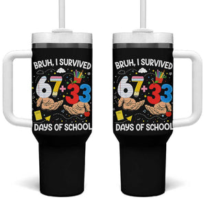Bruh I Survived 67 33 100 Days of School Tumbler With Handle Six Seven Teachers Kids TS10 One Size: 40 oz Black Print Your Wear