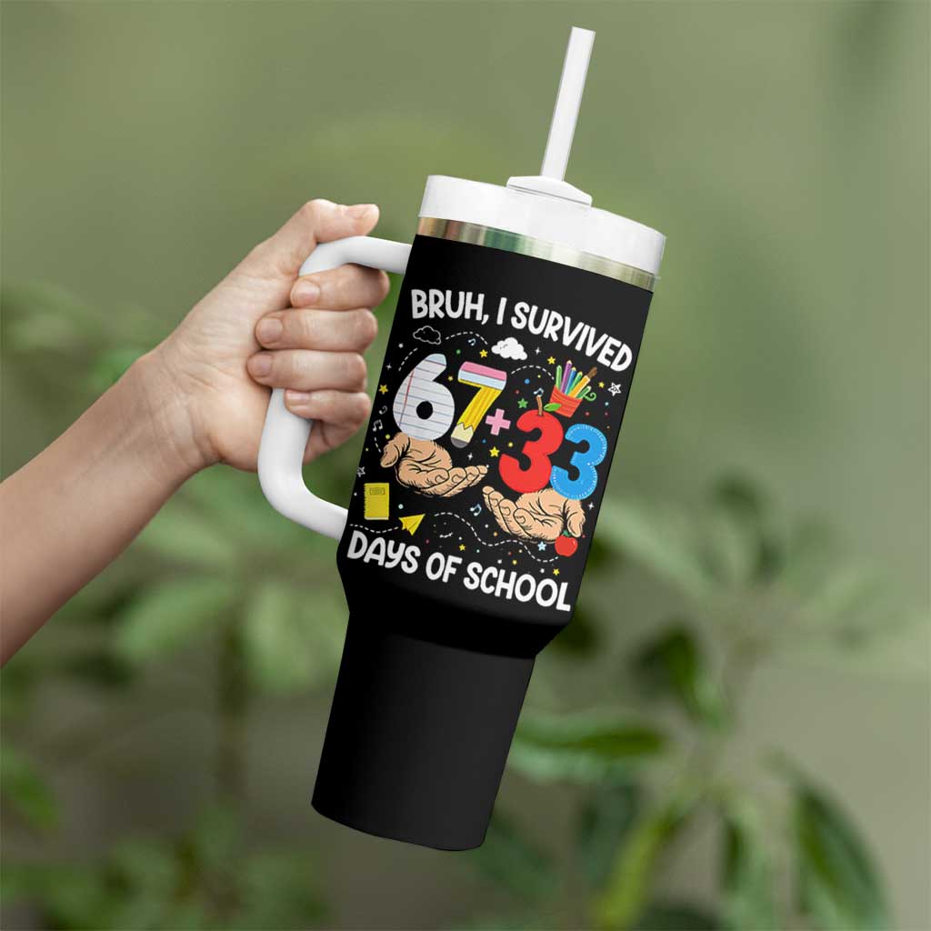 Bruh I Survived 67 33 100 Days of School Tumbler With Handle Six Seven Teachers Kids TS10 Print Your Wear