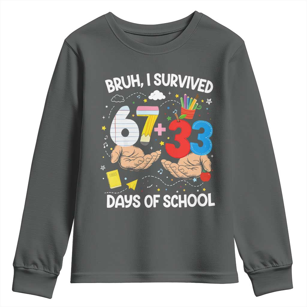 Bruh I Survived 67 33 100 Days of School Youth Sweatshirt Six Seven Teachers Kids TS10 Dark Heather Print Your Wear