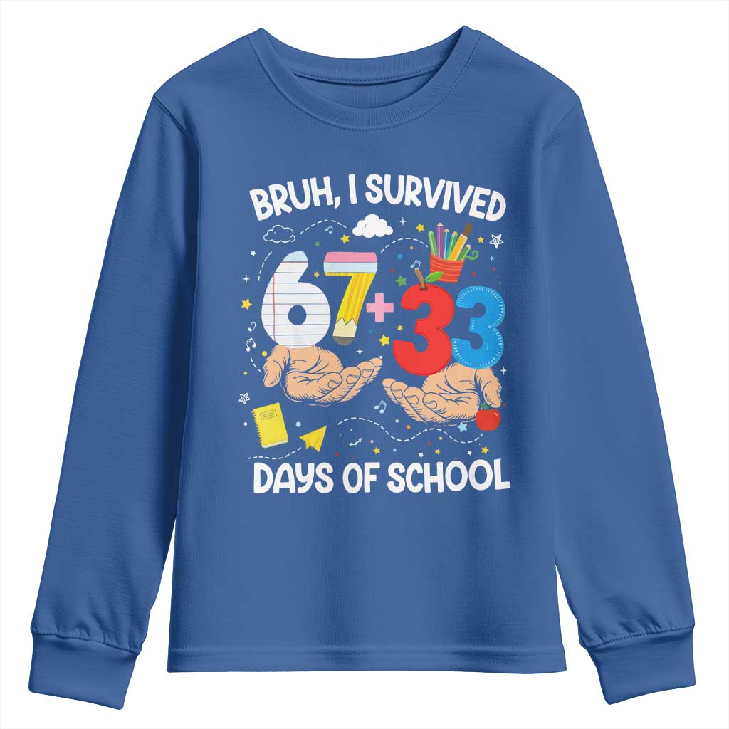 Bruh I Survived 67 33 100 Days of School Youth Sweatshirt Six Seven Teachers Kids TS10 Royal Blue Print Your Wear