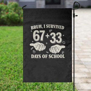 Bruh I Survived 100 Days of School Garden Flag 67 33 Six Seven Hands Meme Funny Gen Alpha TS10 Print Your Wear