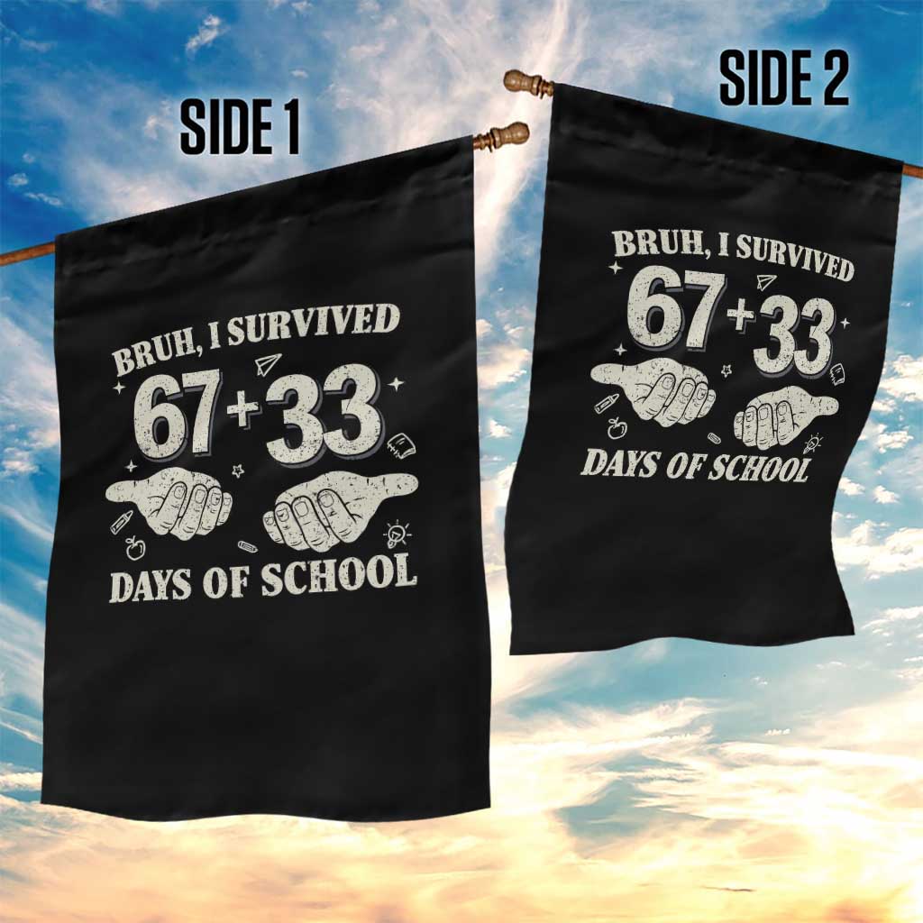 Bruh I Survived 100 Days of School Garden Flag 67 33 Six Seven Hands Meme Funny Gen Alpha TS10 Print Your Wear