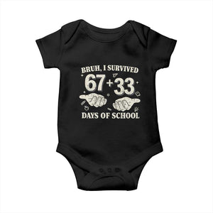 Bruh I Survived 100 Days of School Baby Onesie 67 33 Six Seven Hands Meme Funny Gen Alpha TS10 Black Print Your Wear