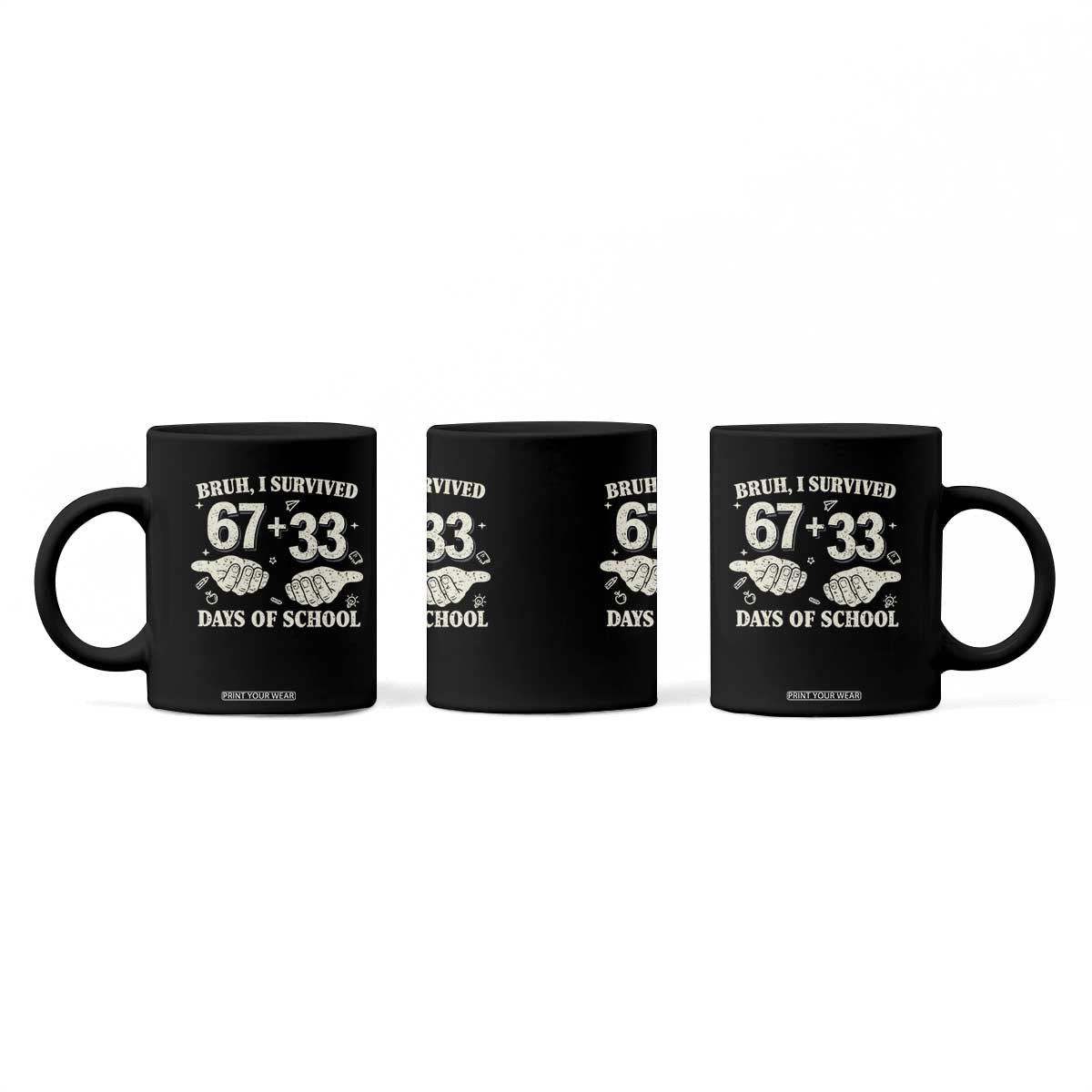 Bruh I Survived 100 Days of School Coffee Mug 67 33 Six Seven Hands Meme Funny Gen Alpha TS10 Print Your Wear