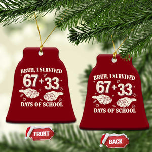 Bruh I Survived 100 Days of School Ceramic Ornament 67 33 Six Seven Hands Meme Funny Gen Alpha TS10 Print Your Wear