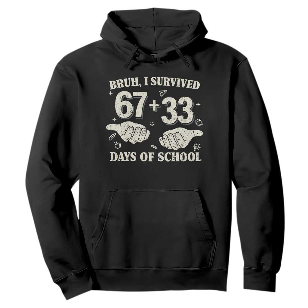 Bruh I Survived 100 Days of School Hoodie 67 33 Six Seven Hands Meme Funny Gen Alpha TS10 Black Print Your Wear
