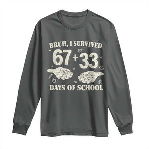 Bruh I Survived 100 Days of School Long Sleeve Shirt 67 33 Six Seven Hands Meme Funny Gen Alpha TS10 Dark Heather Print Your Wear