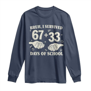 Bruh I Survived 100 Days of School Long Sleeve Shirt 67 33 Six Seven Hands Meme Funny Gen Alpha TS10 Navy Print Your Wear