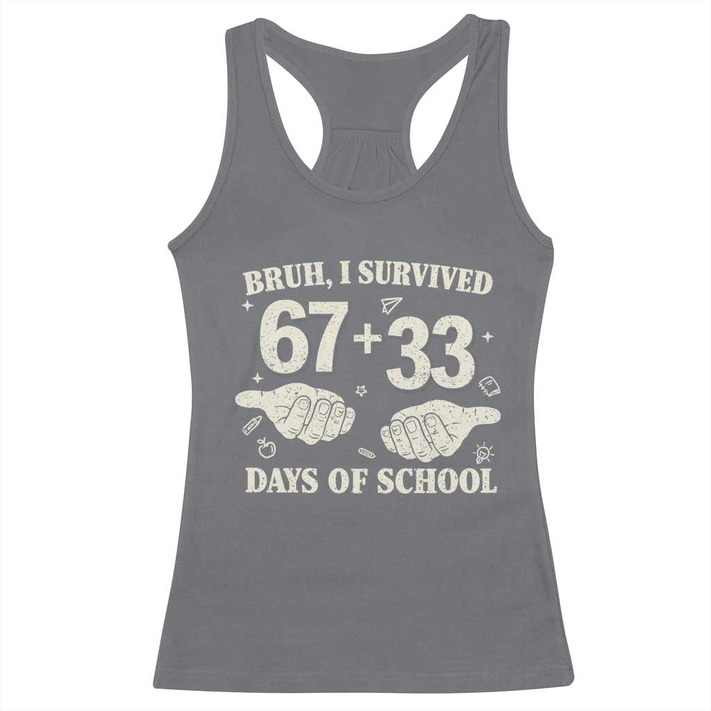 Bruh I Survived 100 Days of School Racerback Tank Top 67 33 Six Seven Hands Meme Funny Gen Alpha TS10 Charcoal Print Your Wear