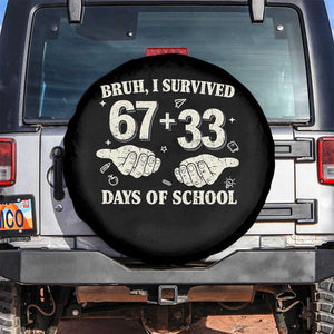 Bruh I Survived 100 Days of School Spare Tire Cover 67 33 Six Seven Hands Meme Funny Gen Alpha TS10 No hole Black Print Your Wear