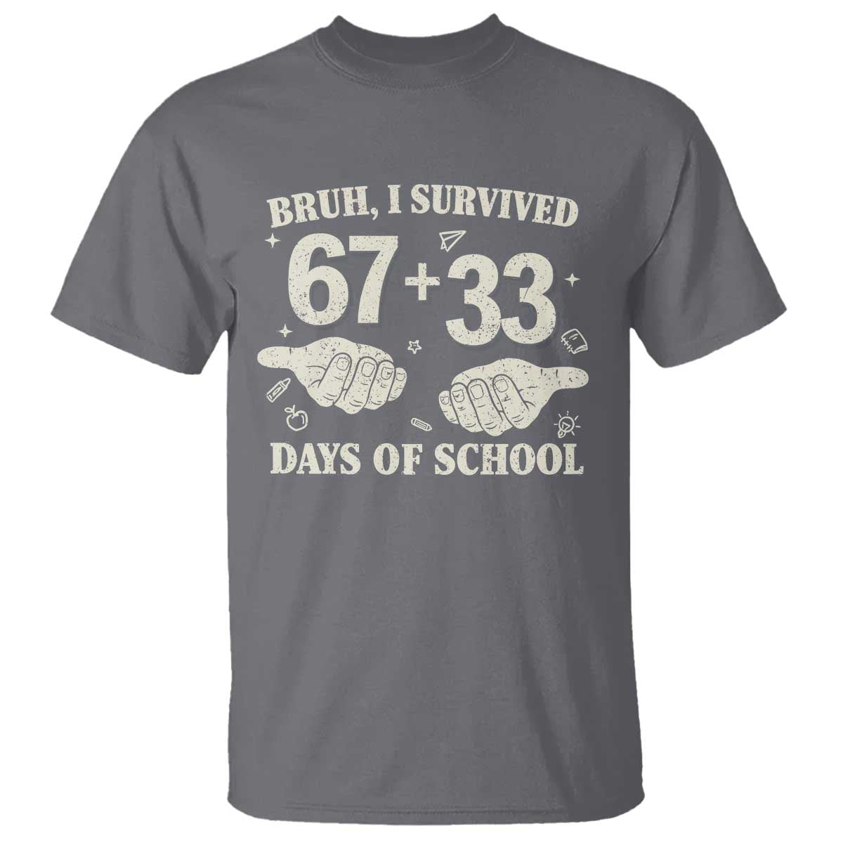 Bruh I Survived 100 Days of School T Shirt 67 33 Six Seven Hands Meme Funny Gen Alpha TS10 Charcoal Print Your Wear