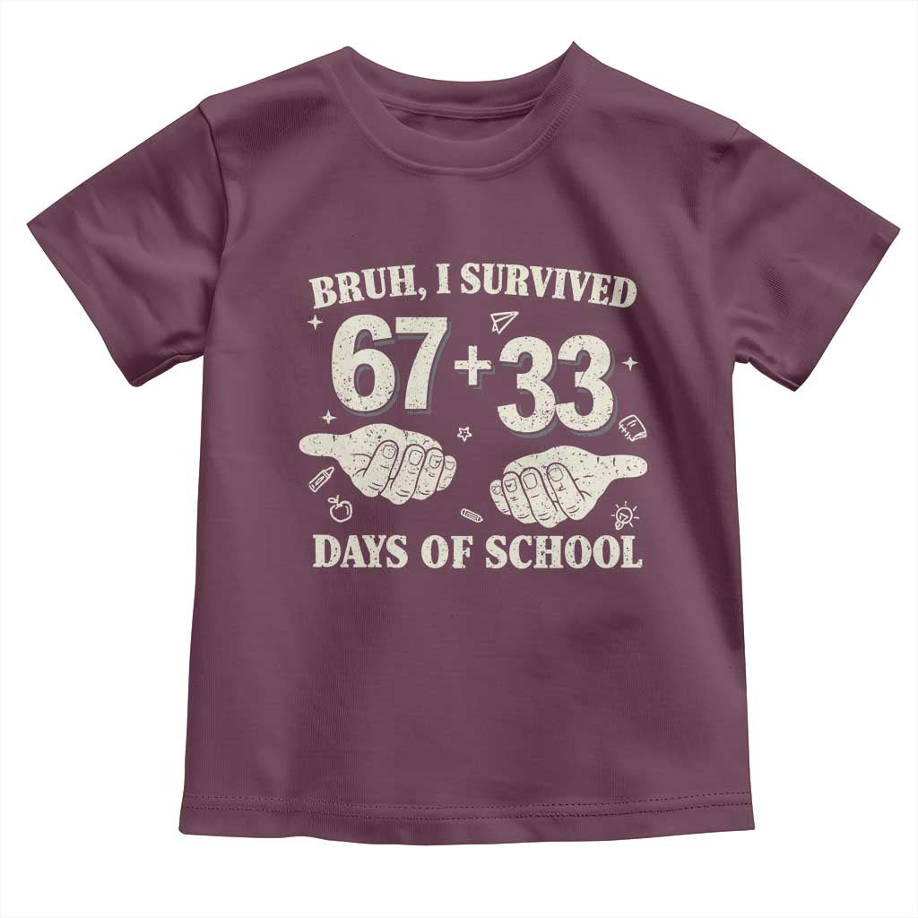 Bruh I Survived 100 Days of School Toddler T Shirt 67 33 Six Seven Hands Meme Funny Gen Alpha TS10 Maroon Print Your Wear