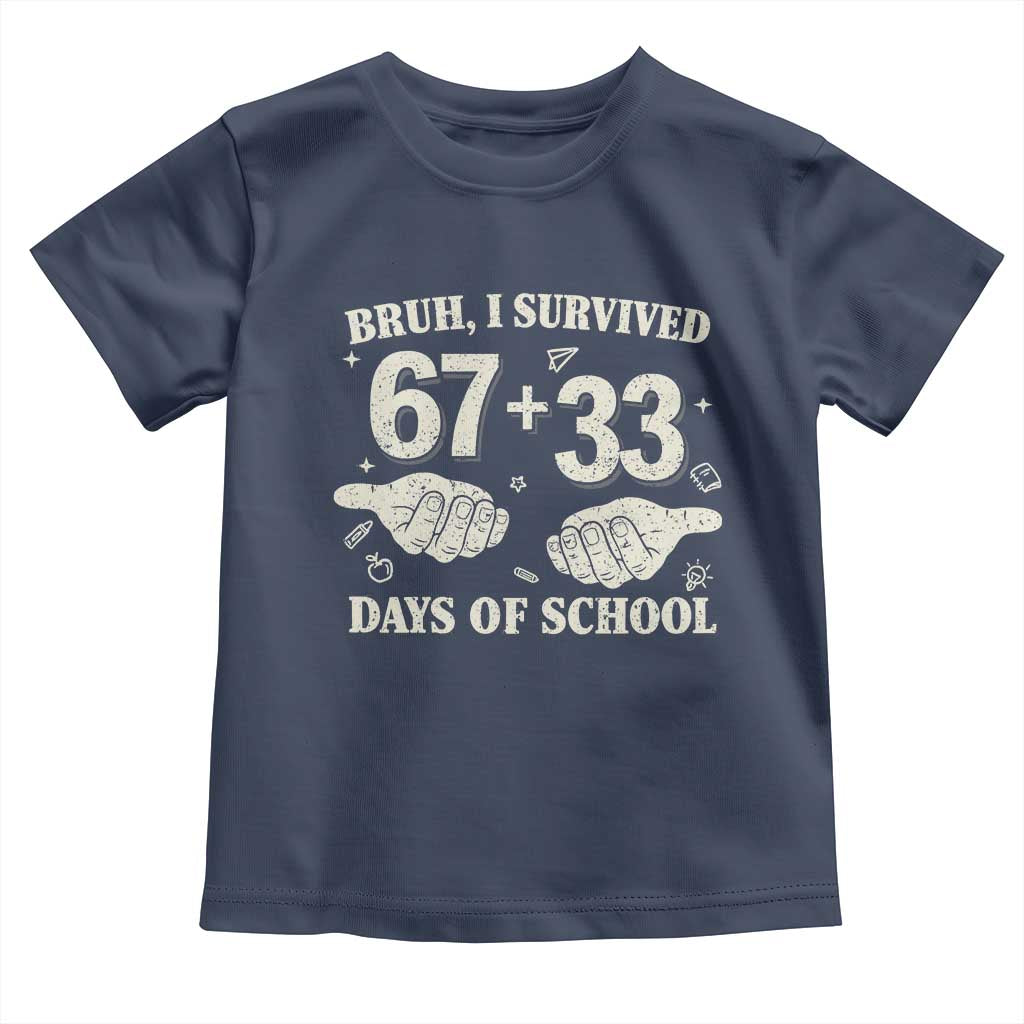 Bruh I Survived 100 Days of School Toddler T Shirt 67 33 Six Seven Hands Meme Funny Gen Alpha TS10 Navy Print Your Wear