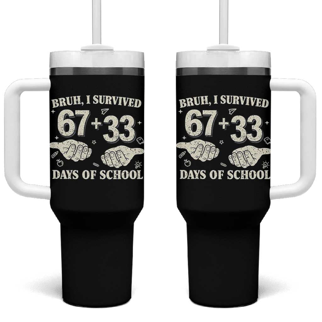 Bruh I Survived 100 Days of School Tumbler With Handle 67 33 Six Seven Hands Meme Funny Gen Alpha TS10 One Size: 40 oz Black Print Your Wear