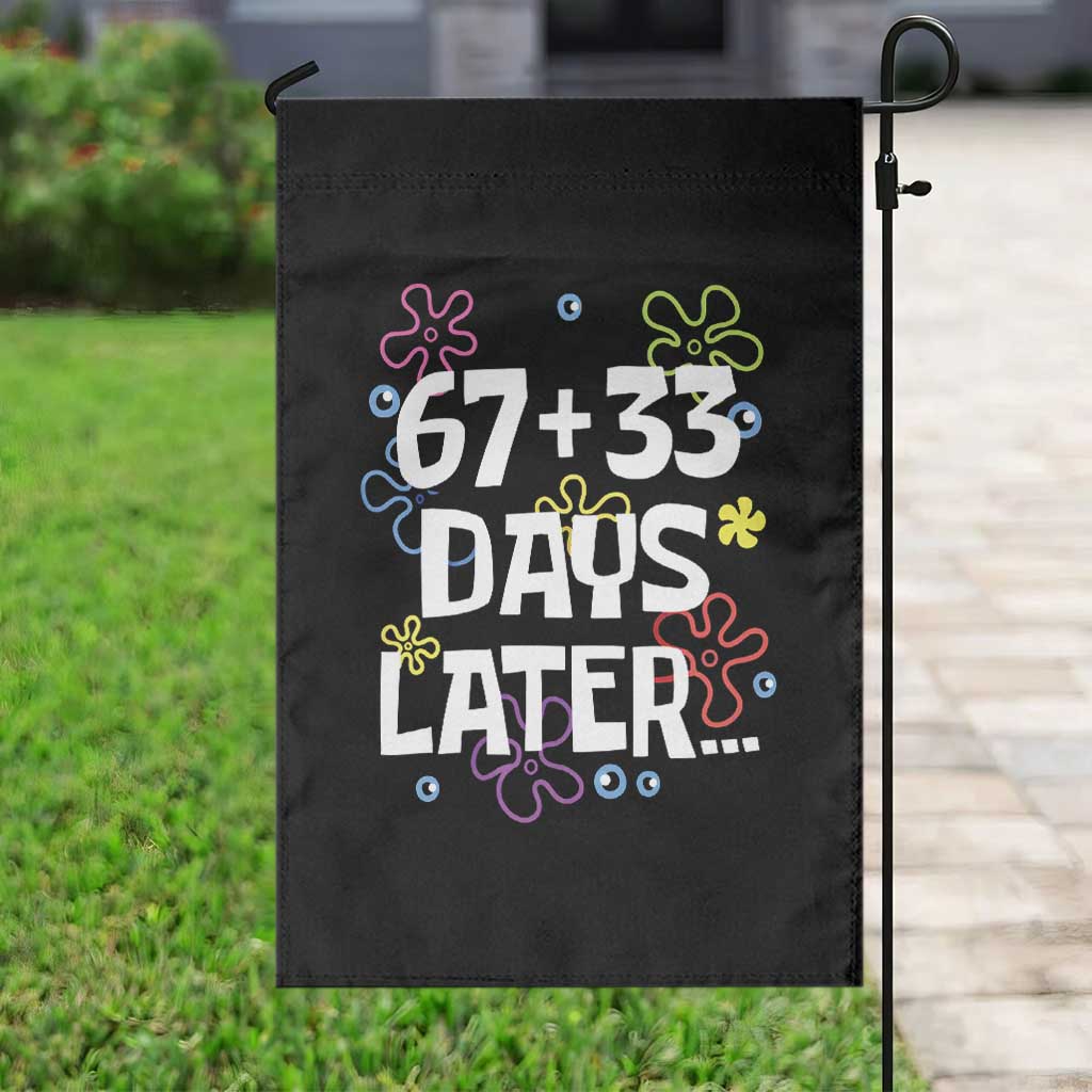 67 33 One Hundred Days Later Garden Flag Funny 100th Day of School Flowers TS10 Print Your Wear