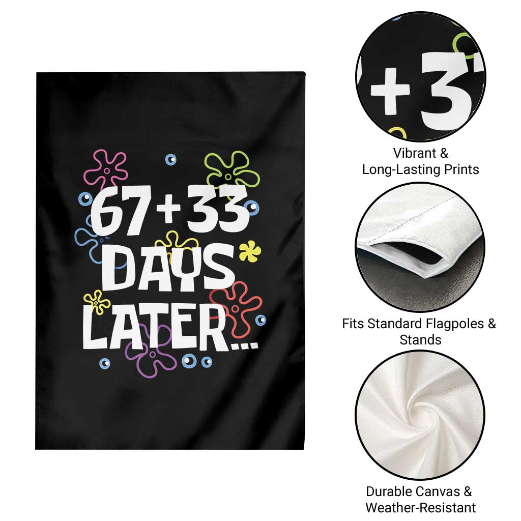 67 33 One Hundred Days Later Garden Flag Funny 100th Day of School Flowers TS10 Print Your Wear