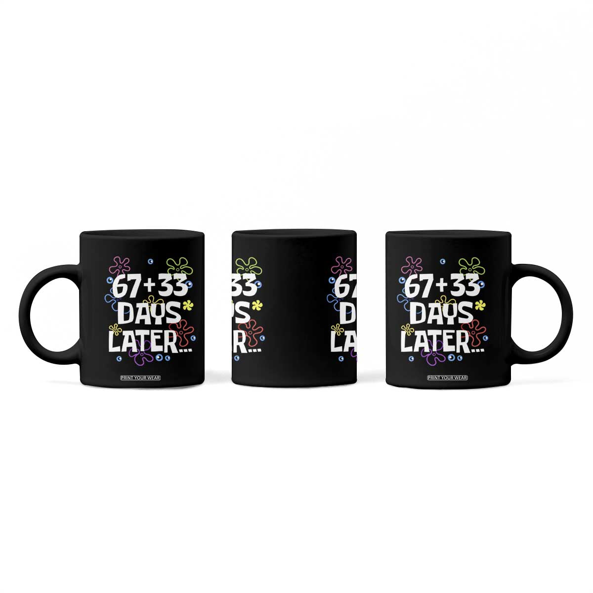 67 33 One Hundred Days Later Coffee Mug Funny 100th Day of School Flowers TS10 Print Your Wear