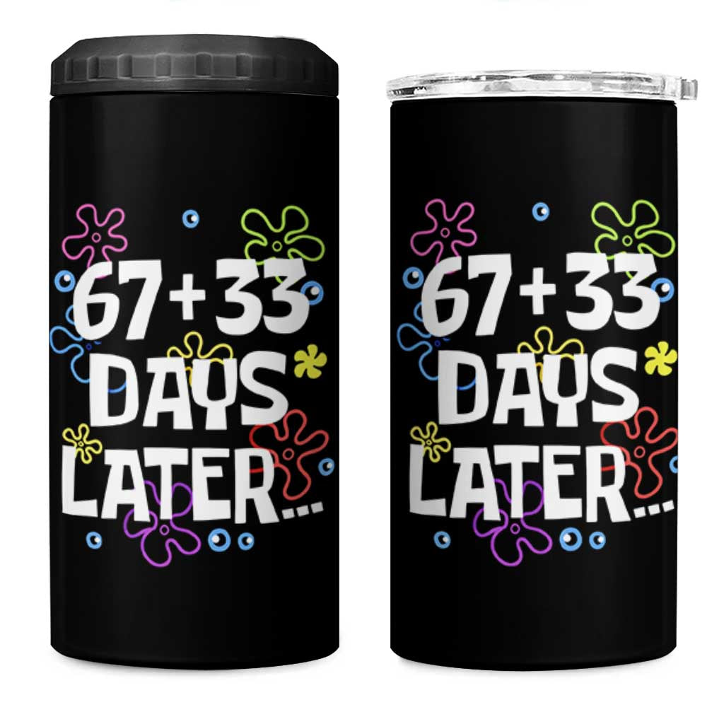 67 33 One Hundred Days Later 4 in 1 Can Cooler Tumbler Funny 100th Day of School Flowers TS10 One Size: 16 oz Black Print Your Wear