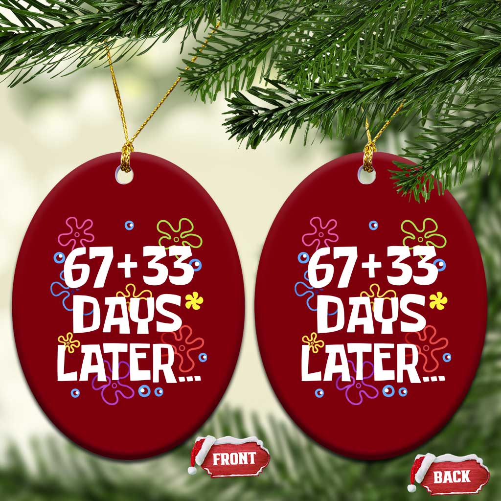 67 33 One Hundred Days Later Ceramic Ornament Funny 100th Day of School Flowers TS10 Print Your Wear