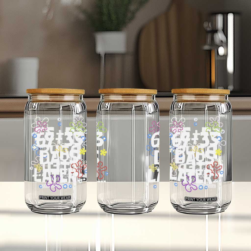 67 33 One Hundred Days Later Glass Can Funny 100th Day of School Flowers TS10 Print Your Wear