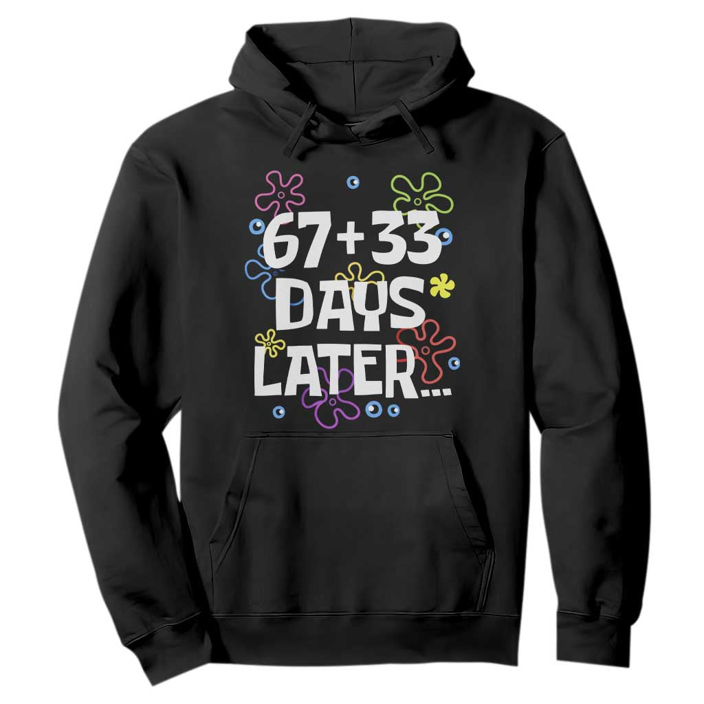 67 33 One Hundred Days Later Hoodie Funny 100th Day of School Flowers TS10 Black Print Your Wear