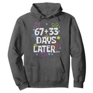 67 33 One Hundred Days Later Hoodie Funny 100th Day of School Flowers TS10 Dark Heather Print Your Wear