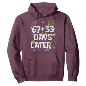 67 33 One Hundred Days Later Hoodie Funny 100th Day of School Flowers TS10 Maroon Print Your Wear