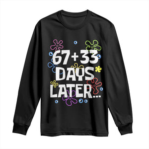 67 33 One Hundred Days Later Long Sleeve Shirt Funny 100th Day of School Flowers TS10 Black Print Your Wear