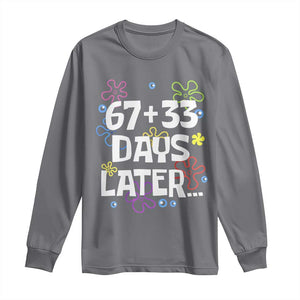 67 33 One Hundred Days Later Long Sleeve Shirt Funny 100th Day of School Flowers TS10 Charcoal Print Your Wear