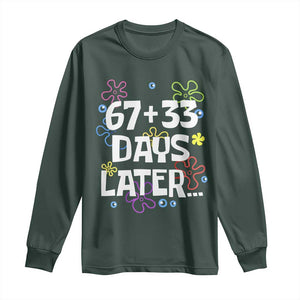 67 33 One Hundred Days Later Long Sleeve Shirt Funny 100th Day of School Flowers TS10 Dark Forest Green Print Your Wear