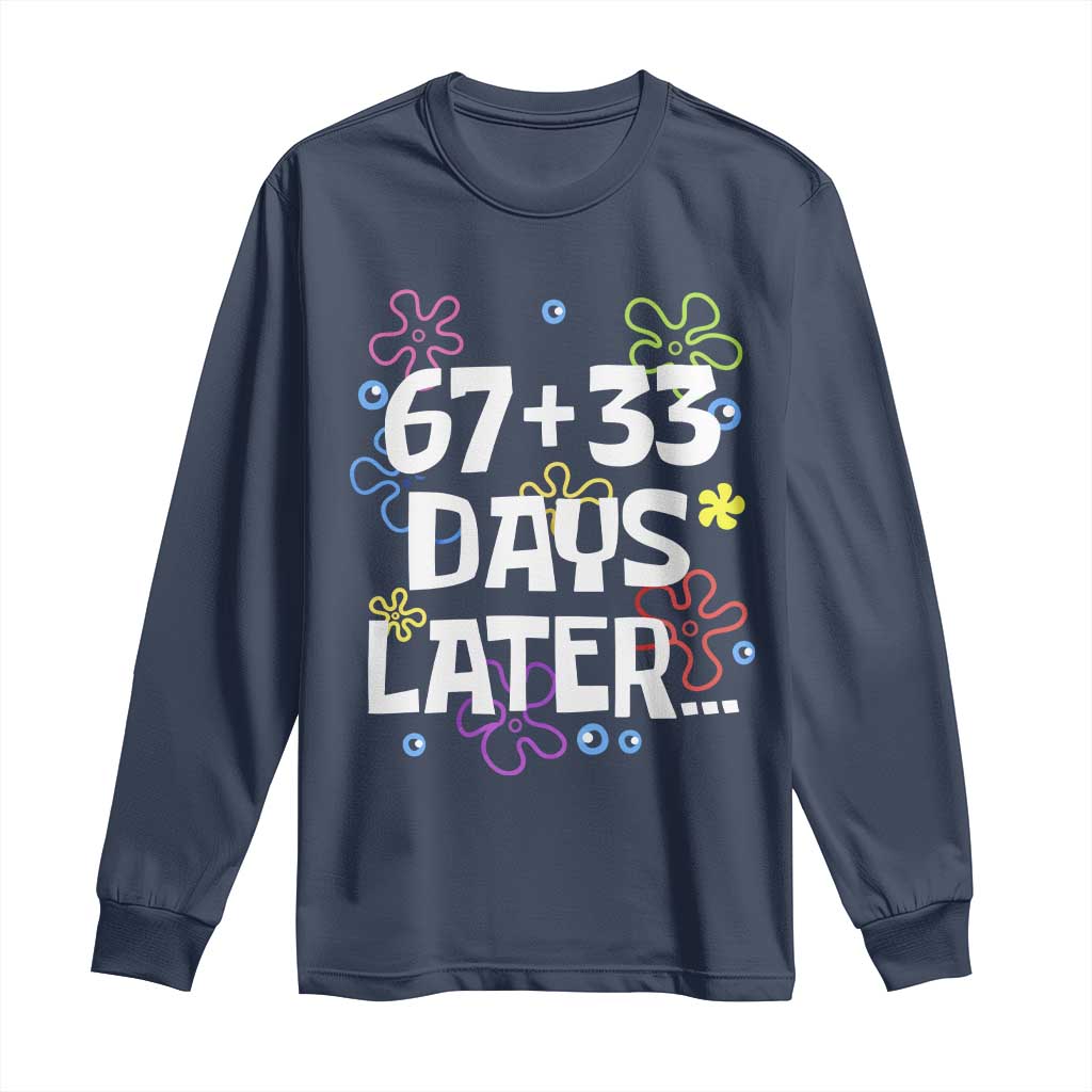 67 33 One Hundred Days Later Long Sleeve Shirt Funny 100th Day of School Flowers TS10 Navy Print Your Wear