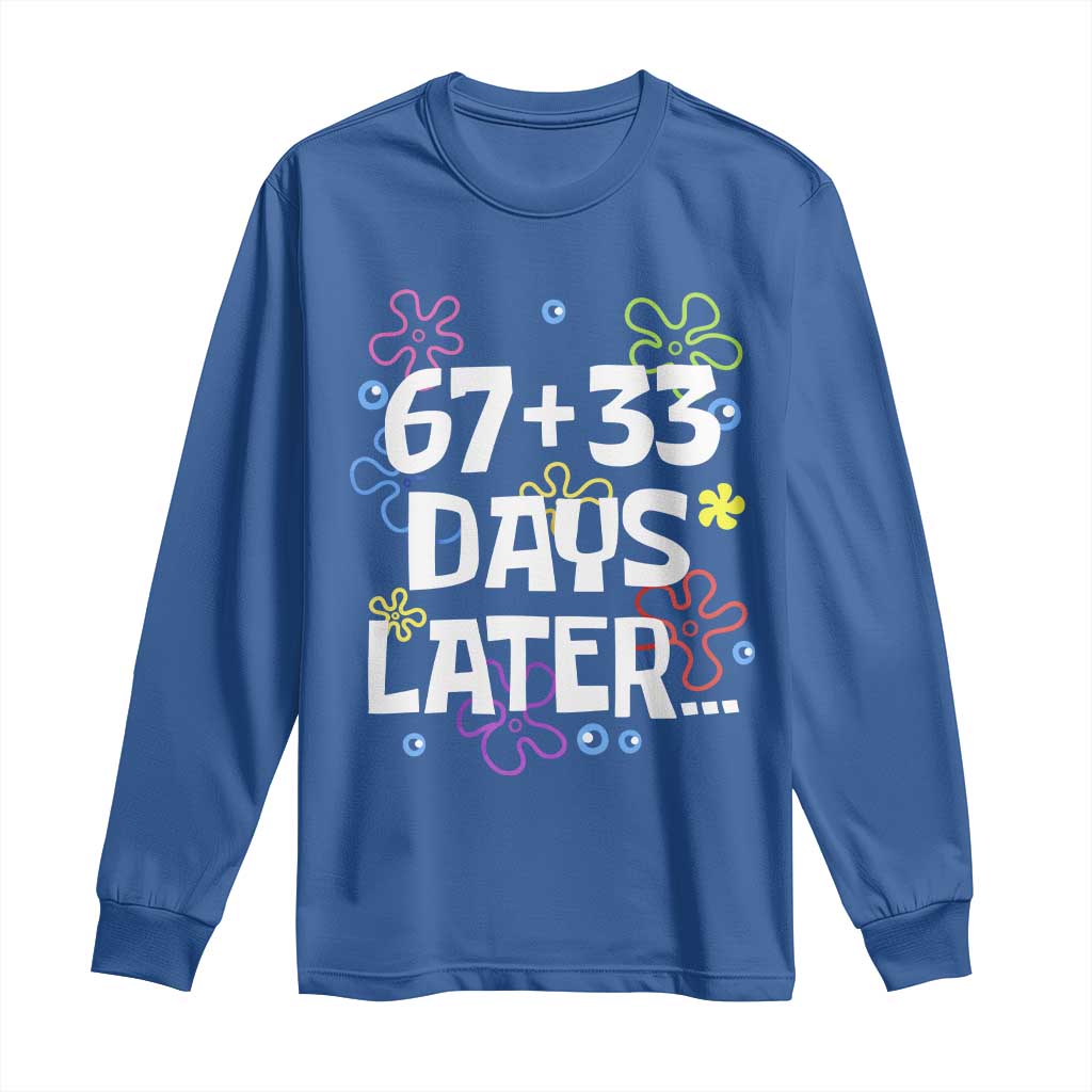 67 33 One Hundred Days Later Long Sleeve Shirt Funny 100th Day of School Flowers TS10 Royal Blue Print Your Wear