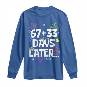 67 33 One Hundred Days Later Long Sleeve Shirt Funny 100th Day of School Flowers TS10 Royal Blue Print Your Wear