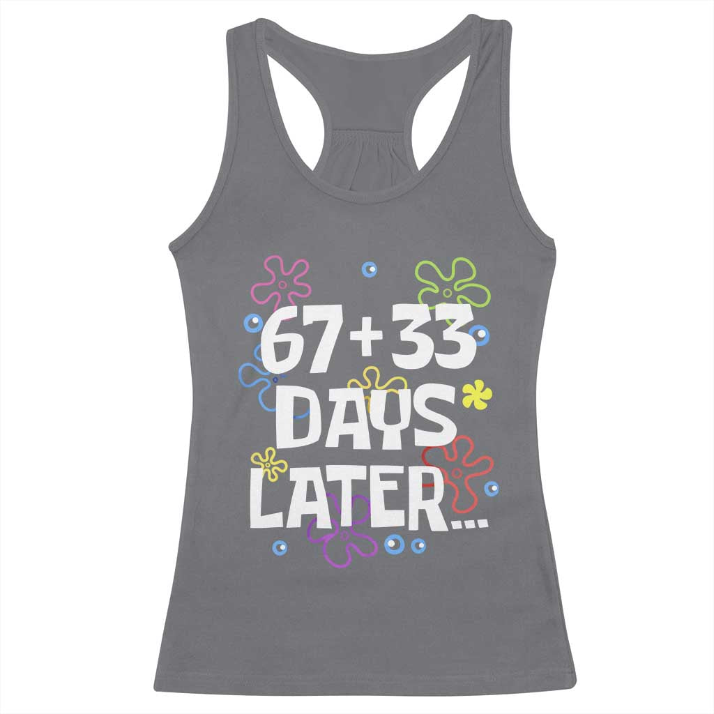 67 33 One Hundred Days Later Racerback Tank Top Funny 100th Day of School Flowers TS10 Charcoal Print Your Wear