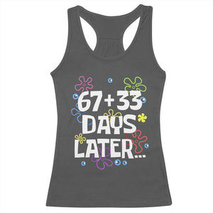 67 33 One Hundred Days Later Racerback Tank Top Funny 100th Day of School Flowers TS10 Dark Heather Print Your Wear