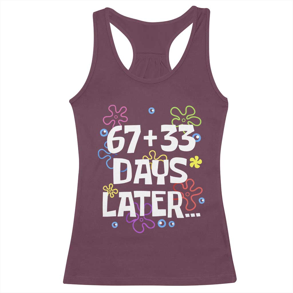 67 33 One Hundred Days Later Racerback Tank Top Funny 100th Day of School Flowers TS10 Maroon Print Your Wear