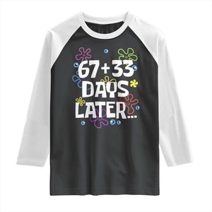 67 33 One Hundred Days Later Raglan Shirt Funny 100th Day of School Flowers TS10 Black White Print Your Wear
