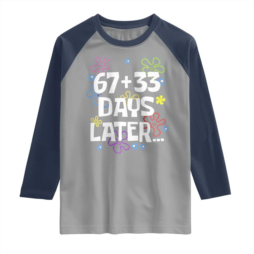 67 33 One Hundred Days Later Raglan Shirt Funny 100th Day of School Flowers TS10 Sport Gray Navy Print Your Wear