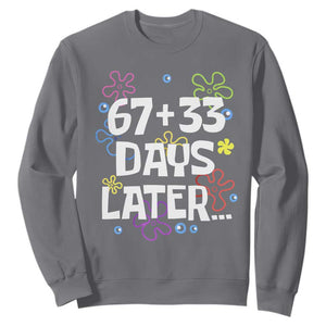 67 33 One Hundred Days Later Sweatshirt Funny 100th Day of School Flowers TS10 Charcoal Print Your Wear