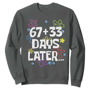 67 33 One Hundred Days Later Sweatshirt Funny 100th Day of School Flowers TS10 Dark Heather Print Your Wear