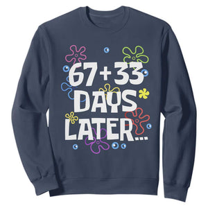 67 33 One Hundred Days Later Sweatshirt Funny 100th Day of School Flowers TS10 Navy Print Your Wear